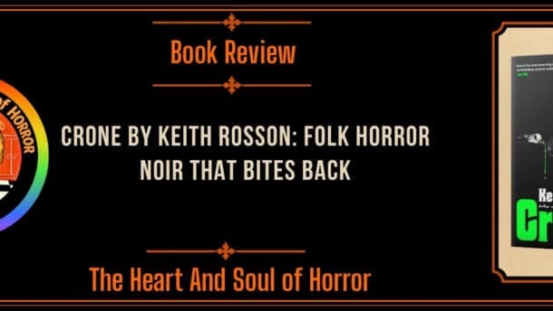 Crone by Keith Rosson: Folk Horror Noir That Bites Back