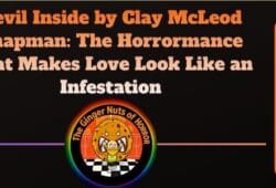 Book Review Devil Inside by Clay McLeod Chapman- The Horrormance That Makes Love Look Like an Infestation