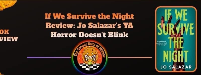 If We Survive the Night Review: Jo Salazar’s YA Horror Doesn’t Blink