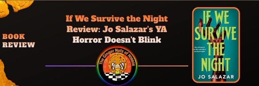 Book Review If We Survive the Night Review- Jo Salazar's YA Horror Doesn't Blink