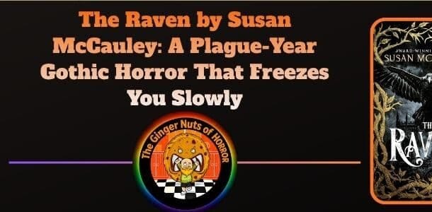 Book Review The Raven by Susan McCauley- A Plague-Year Gothic Horror That Freezes You Slowly