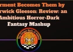 Book Review Torment Becomes Them by Warwick Gleeson- Review- an Ambitious Horror-Dark Fantasy Mashup