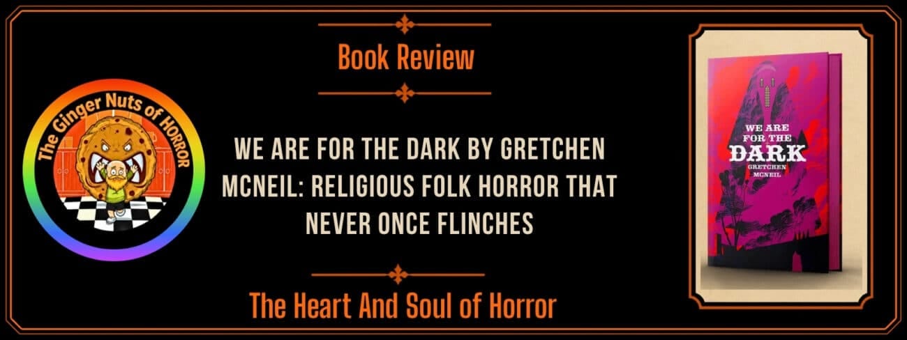Book Review We Are For The Dark by Gretchen McNeil- Religious Folk Horror That Never Once Flinches