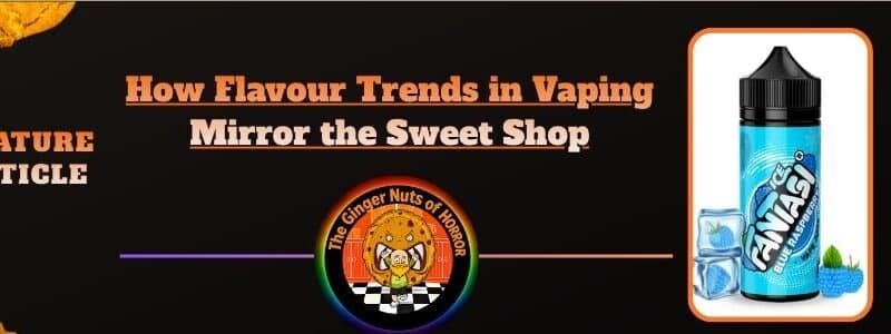 How Flavour Trends in Vaping Mirror the Sweet Shop