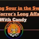 Feature Article Something Sour in the Sweet Shop- Horror's Long Affair With Candy