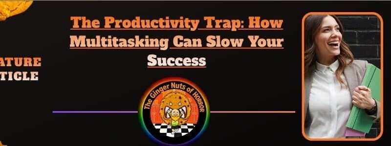 The Productivity Trap: How Multitasking Can Slow Your Success
