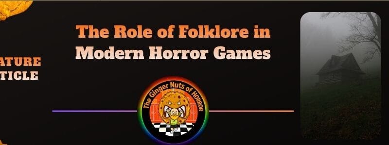 The Role of Folklore in Modern Horror Games