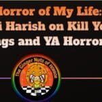 Feature ArticleThe Horror of My Life- Yuvashri Harish on Kill Your Darlings and YA Horror