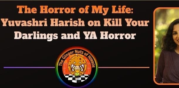 Feature ArticleThe Horror of My Life- Yuvashri Harish on Kill Your Darlings and YA Horror