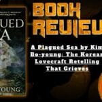 HORROR BOOK REVIEW A Plagued Sea by Kim Bo-young- The Korean Lovecraft Retelling That Grieves