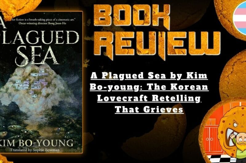 A Plagued Sea by Kim Bo-young: The Korean Lovecraft Retelling That Grieves