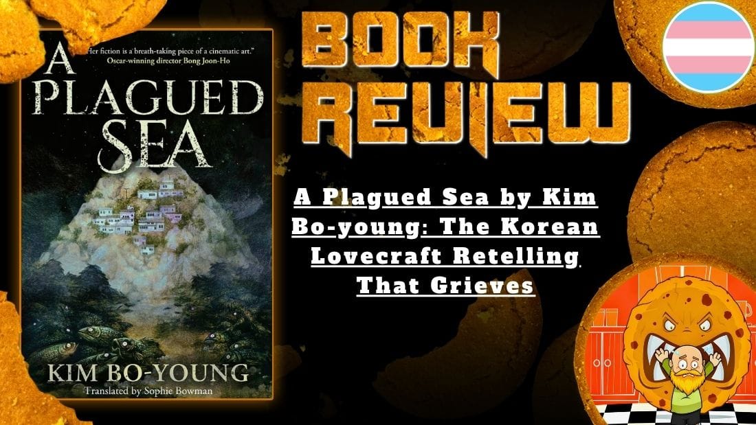 HORROR BOOK REVIEW A Plagued Sea by Kim Bo-young- The Korean Lovecraft Retelling That Grieves
