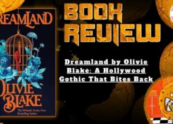HORROR BOOK REVIEW Dreamland by Olivie Blake- A Hollywood Gothic That Bites Back