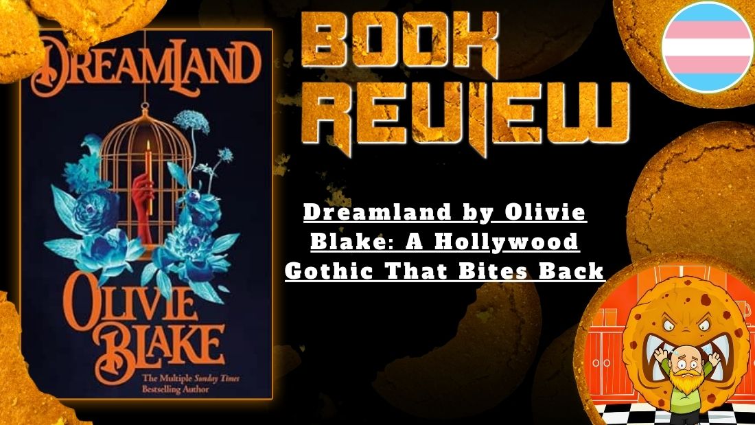 HORROR BOOK REVIEW Dreamland by Olivie Blake- A Hollywood Gothic That Bites Back