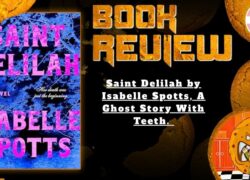 Saint Delilah by Isabelle Spotts Review | Feminist Horror