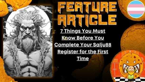 HORROR FEATURE ARTICLE 7 Things You Must Know Before You Complete Your Salju88 Register for the First Time