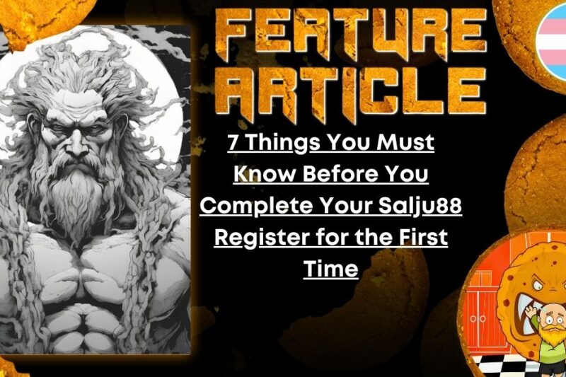 7 Things You Must Know Before You Complete Your Salju88 Register for the First Time