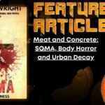 HORROR FEATURE ARTICLE Meat and Concrete- SOMA, Body Horror and Urban Decay
