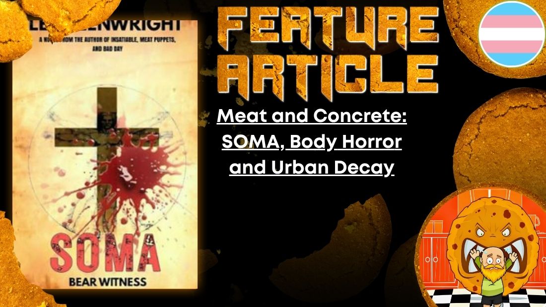 HORROR FEATURE ARTICLE Meat and Concrete- SOMA, Body Horror and Urban Decay