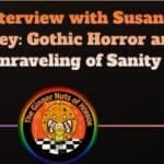 Interview An Interview with Susan McCauley- Gothic Horror and the Unraveling of Sanity
