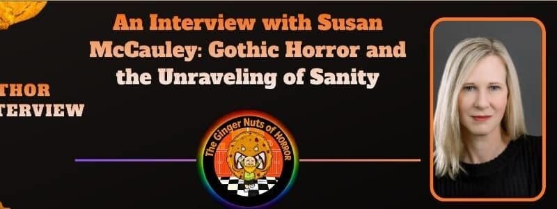 An Interview with Susan McCauley: Gothic Horror and the Unraveling of Sanity