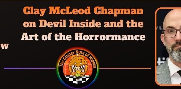 Interview Clay McLeod Chapman on Devil Inside and the Art of the Horrormance