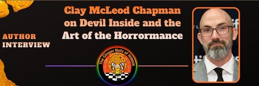 Interview Clay McLeod Chapman on Devil Inside and the Art of the Horrormance
