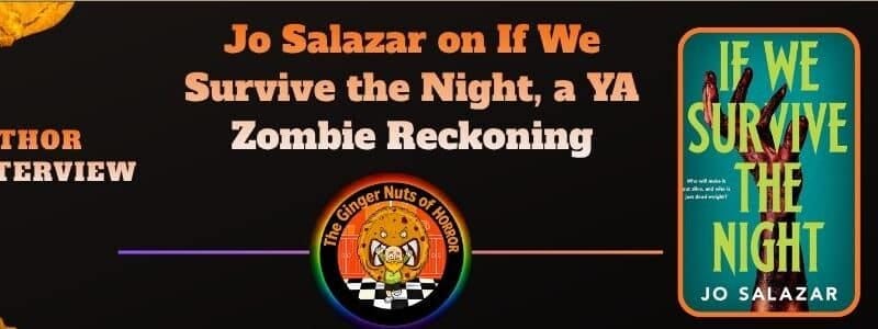 Jo Salazar on If We Survive the Night, a YA Zombie Reckoning