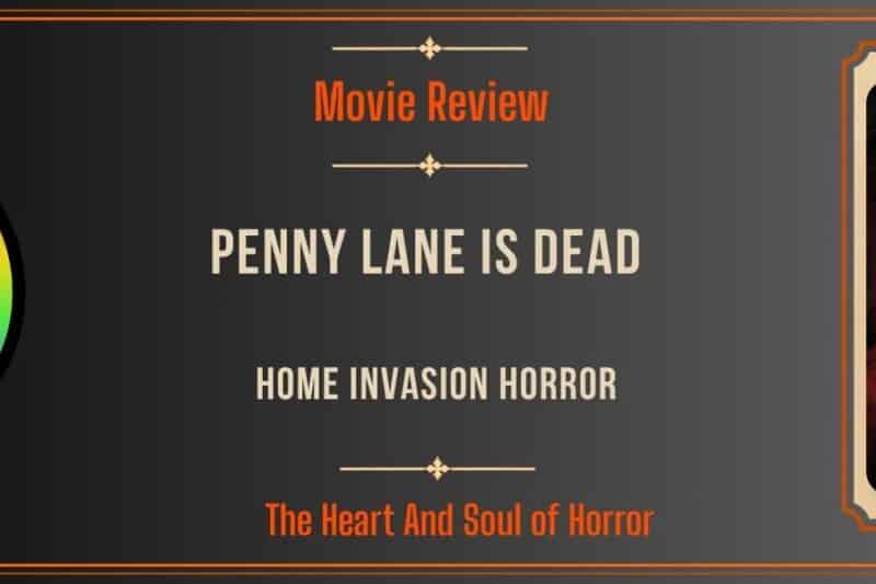 Penny Lane Is Dead Review: Home Invasion Horror
