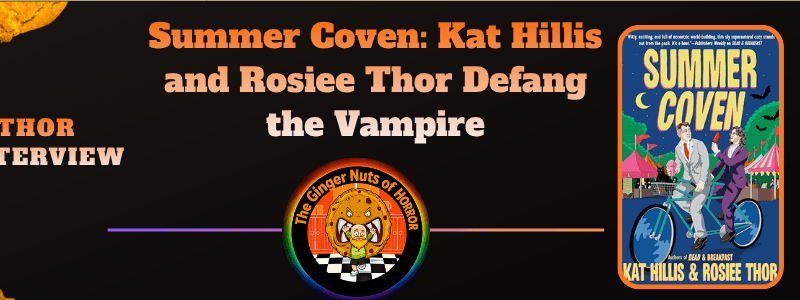 Summer Coven: Kat Hillis and Rosiee Thor Defang the Vampire