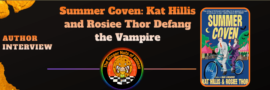 Summer Coven: Kat Hillis and Rosiee Thor Defang the Vampire