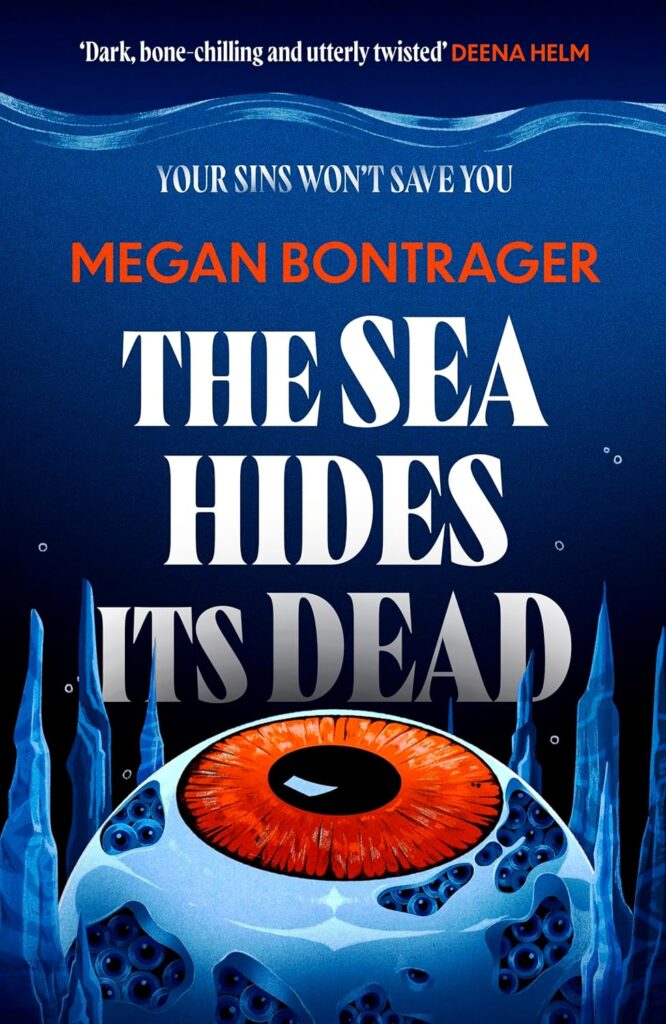 The Sea Hides Its Dead by Megan Bontrager 