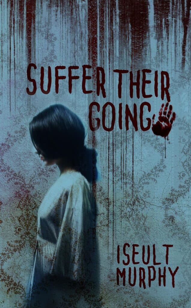 Gothic Horror Cover Reveal: Iseult Murphy's Suffer Their Going