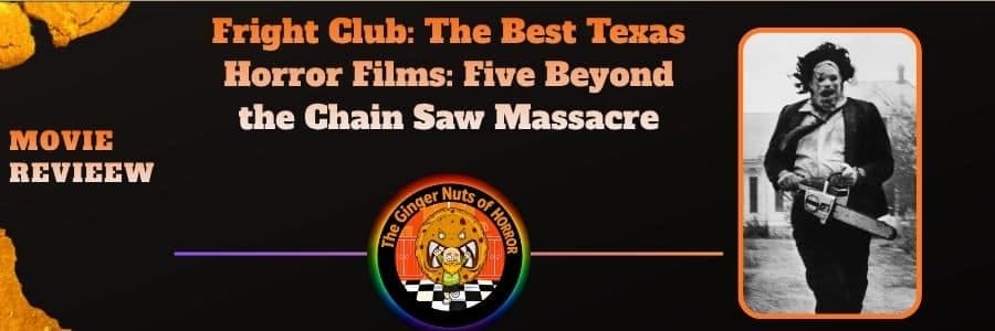 movie review (1) Fright Club- The Best Texas Horror Films- Five Beyond the Chain Saw Massacre