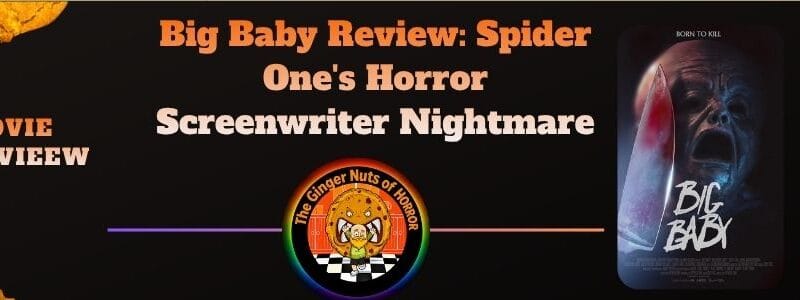 Big Baby Review: Spider One’s Horror Screenwriter Nightmare