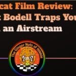 movie review Hellcat Film Review- Brock Bodell Traps You in an Airstream