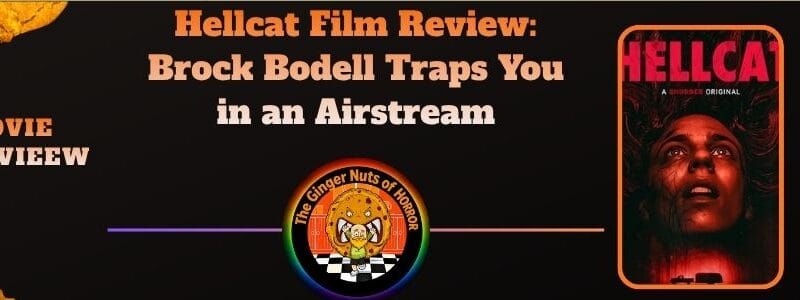Hellcat Film Review: Brock Bodell Traps You in an Airstream