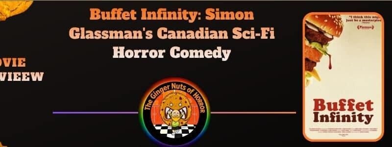 Buffet Infinity: Simon Glassman’s Canadian Sci-Fi Horror Comedy