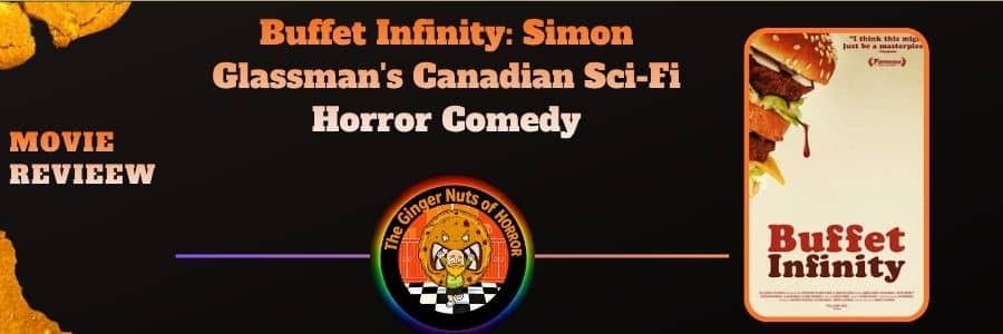 movie reviewBuffet Infinity- Simon Glassman's Canadian Sci-Fi Horror Comedy
