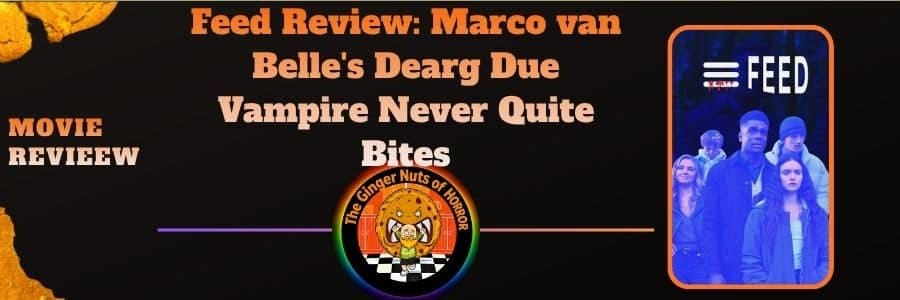 movie reviewFeed Review- Marco van Belle's Dearg Due Vampire Never Quite Bites