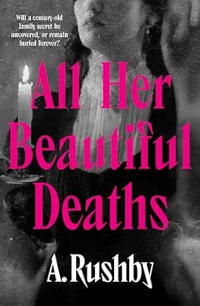 All Her Beautiful Deaths review