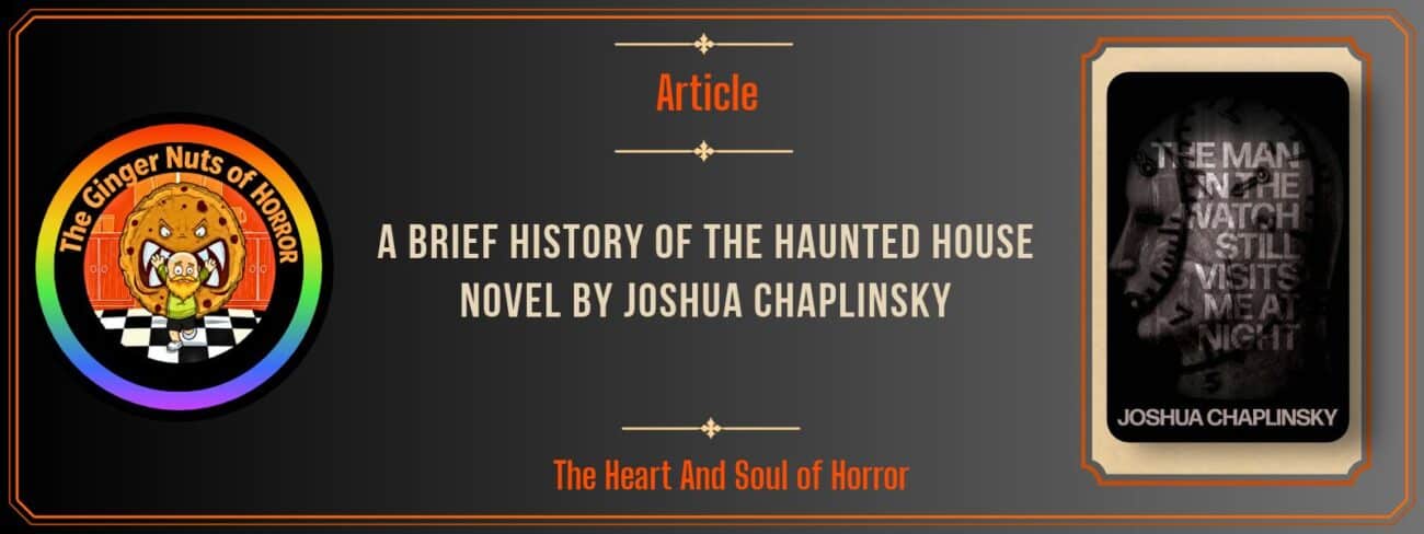 Article A Brief History of the Haunted House Novel by Joshua Chaplinsky