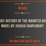 Article A Brief History of the Haunted House Novel by Joshua Chaplinsky