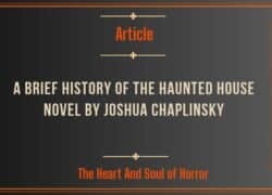 Article A Brief History of the Haunted House Novel by Joshua Chaplinsky