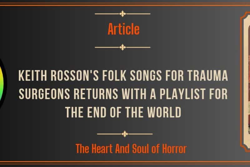 Keith Rosson’s Folk Songs for Trauma Surgeons Returns with a Playlist for the End of the World