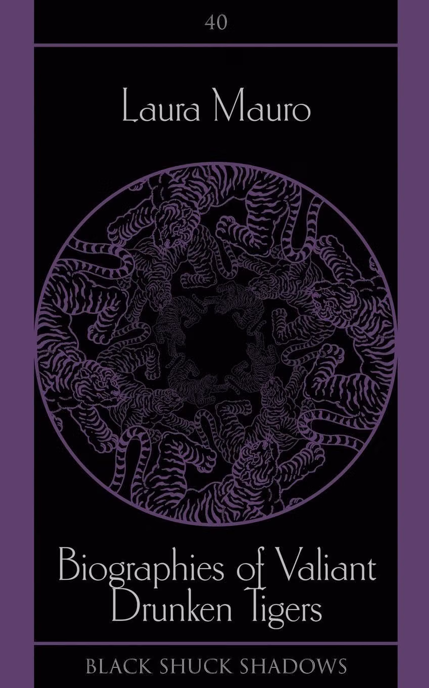 Biographies of Valiant Drunken Tigers by Laura Mauro