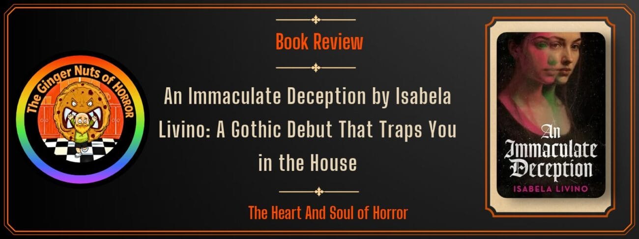 An Immaculate Deception by Isabela Livino: A Gothic Debut That Traps You in the House