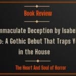 An Immaculate Deception by Isabela Livino: A Gothic Debut That Traps You in the House