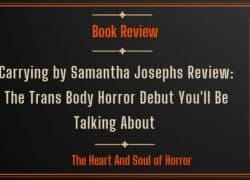 Book Review Carrying by Samantha Josephs Review- The Trans Body Horror Debut You'll Be Talking About