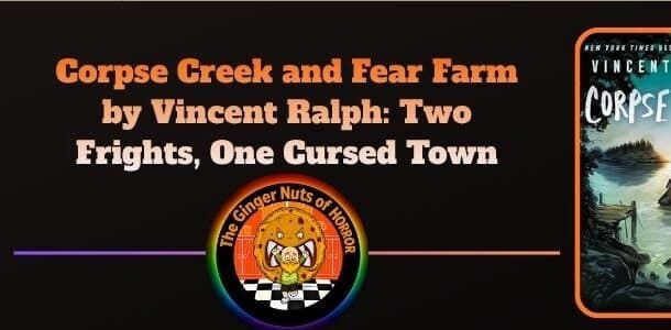 Book Review Corpse Creek and Fear Farm by Vincent Ralph- Two Frights, One Cursed Town